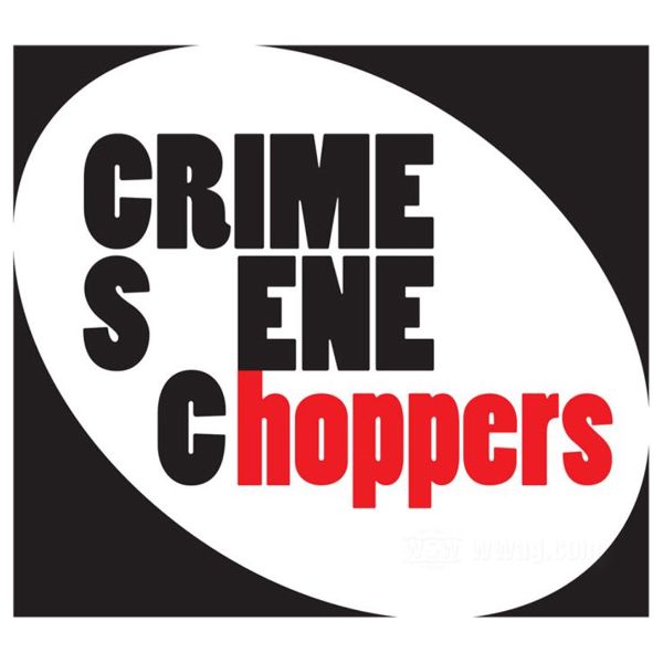 Crime Scene Choppers